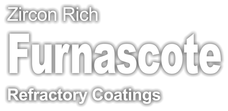 Zircon Rich Furnascote Refractory Coatings