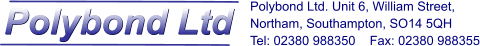 Polybond Ltd Polybond Ltd Polybond Ltd. Unit 6, William Street, Northam, Southampton, SO14 5QH Tel: 02380 988350    Fax: 02380 988355