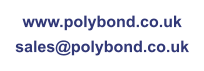 www.polybond.co.uk sales@polybond.co.uk